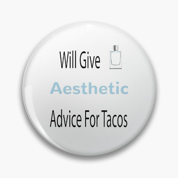 Item preview, Will Give Aesthetic Advice for Tacos designed and sold by so01.