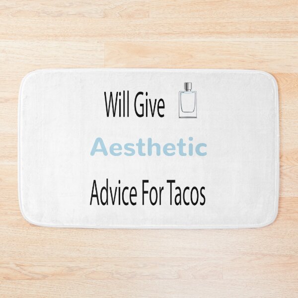 Item preview, Will Give Aesthetic Advice for Tacos designed and sold by so01.