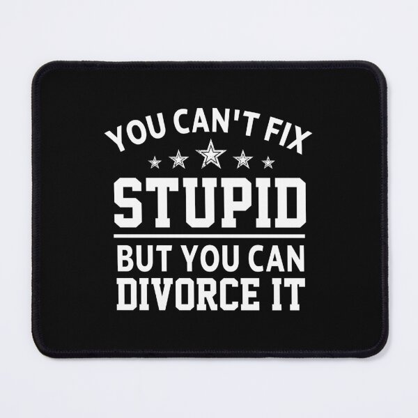 Item preview, funny you can't fix stupid but you can divorce it  finally divorced, funny sarcastic offended divorce saying,  christmas  gift , meme for adults designed and sold by joygift369.