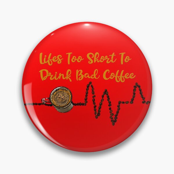 Item preview, lifes too short for bad coffee  designed and sold by NewCoolWest.