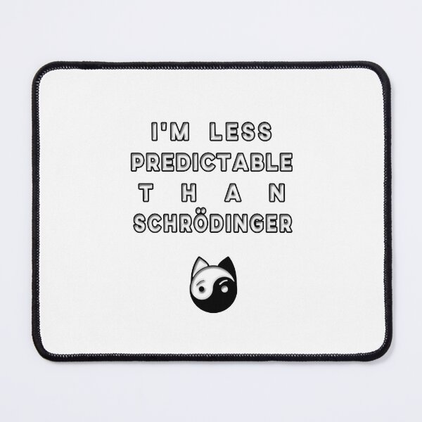 Item preview, I'm less predictable than Schrodinger Bipolar Yin Yang Cat designed and sold by Pablo Carlos Budassi.