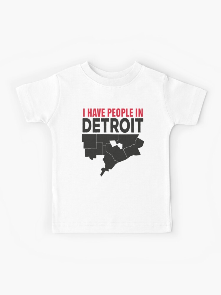 I Have People in Detroit T Shirt 