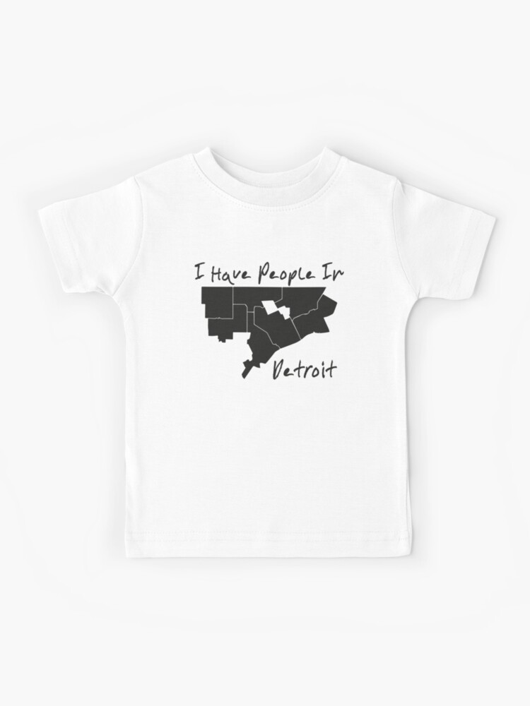 I Have People in Detroit T Shirt 