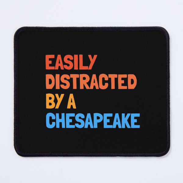 Item preview, Easily Distracted By A Chesapeake Funny Dog Gift  designed and sold by Guarddogdrive.