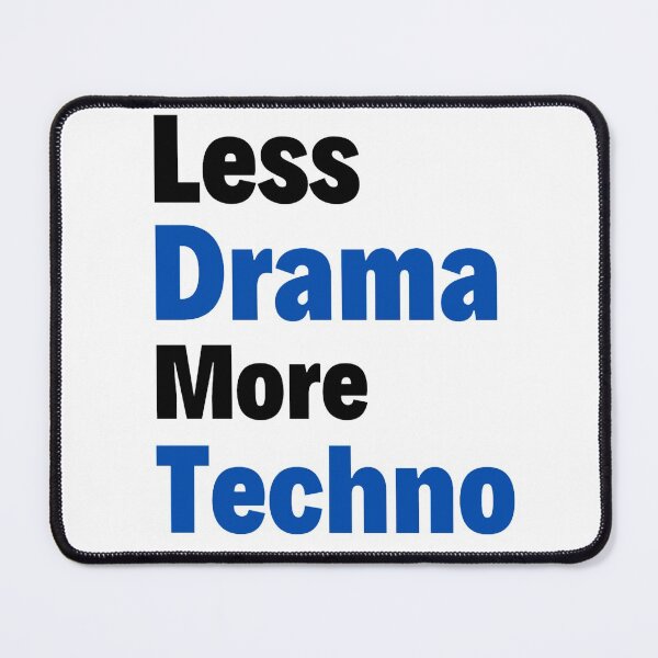 Item preview, Less Drama more Techno Bass, Electro, Minimal designed and sold by chetan786.