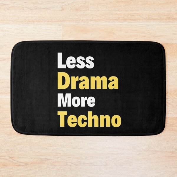 Item preview,  Less Drama more Techno Bass, Electro, Minimal designed and sold by chetan786.