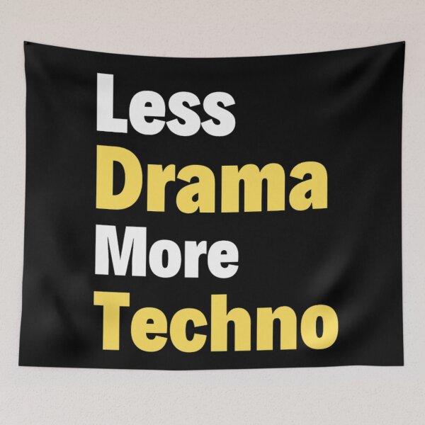 Item preview,  Less Drama more Techno Bass, Electro, Minimal designed and sold by chetan786.