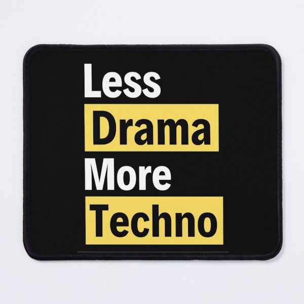 Item preview, Less Drama more Techno Bass, Electro, Minimal designed and sold by chetan786.
