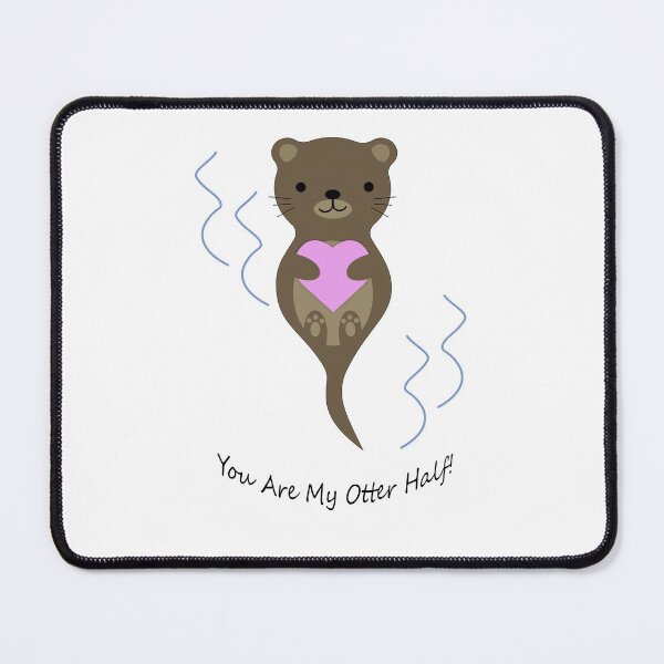 Item preview, You Are My Otter Half Otter designed and sold by Hedgie Designs.