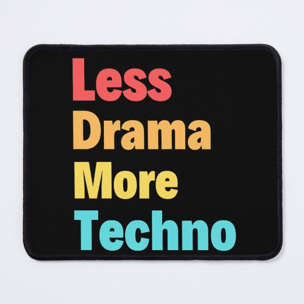 Item preview, Less Drama more Techno Bass, Electro, Minimal designed and sold by chetan786.