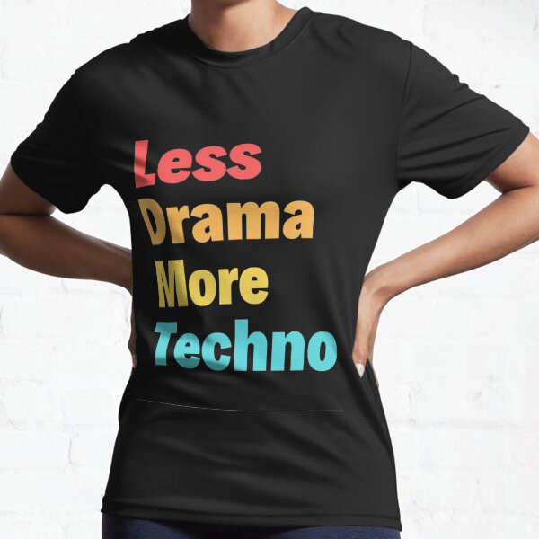 Artikel-Vorschau von Weniger Drama, mehr Techno Bass, Electro, Minimal, designt und verkauft von chetan786.
