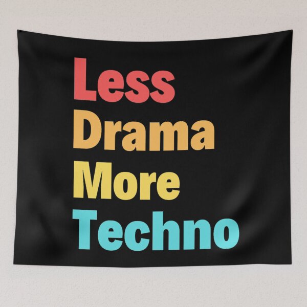 Item preview, Less Drama more Techno Bass, Electro, Minimal designed and sold by chetan786.