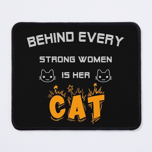 Item preview, Behind Every Strong Woman Is Her Cat designed and sold by Ruwans.