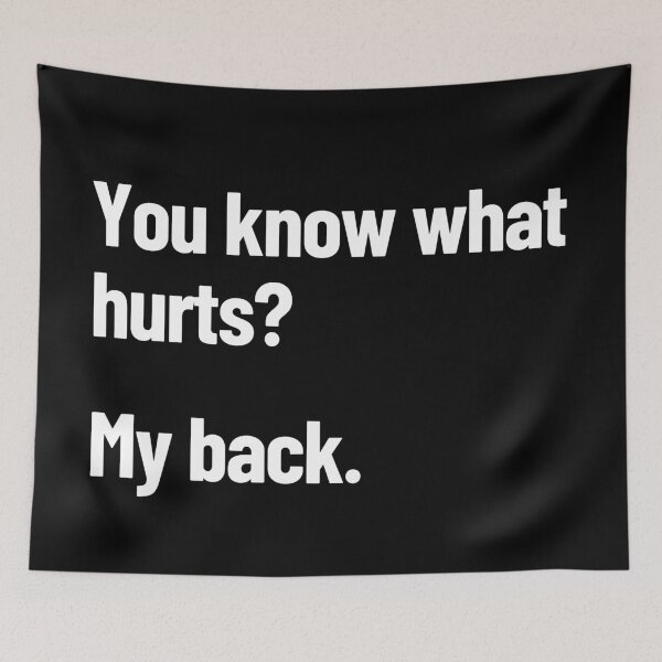 Item preview, Do You Know What Hurts? My Back Funny Adult Back Pain designed and sold by Legit Hooligan.