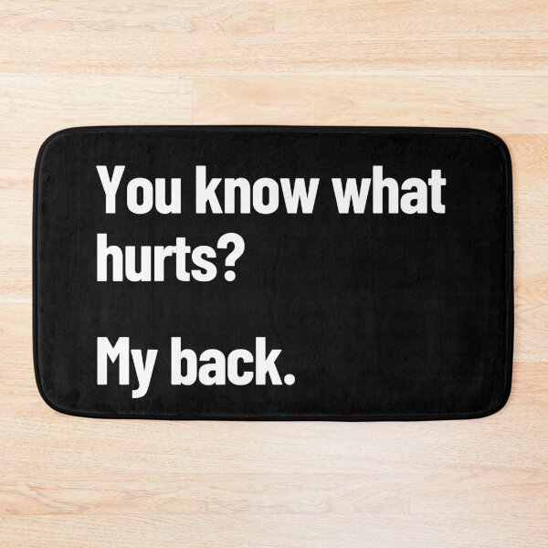 Item preview, Do You Know What Hurts? My Back Funny Adult Back Pain designed and sold by Legit Hooligan.