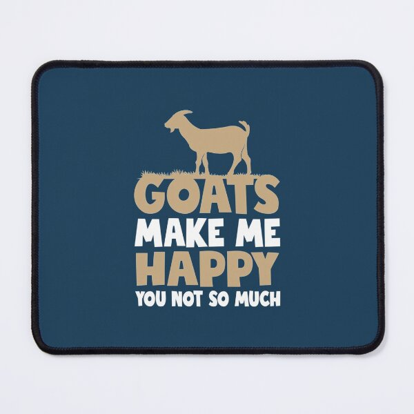 Item preview, Goats make me happy you not so much designed and sold by Rainboon.