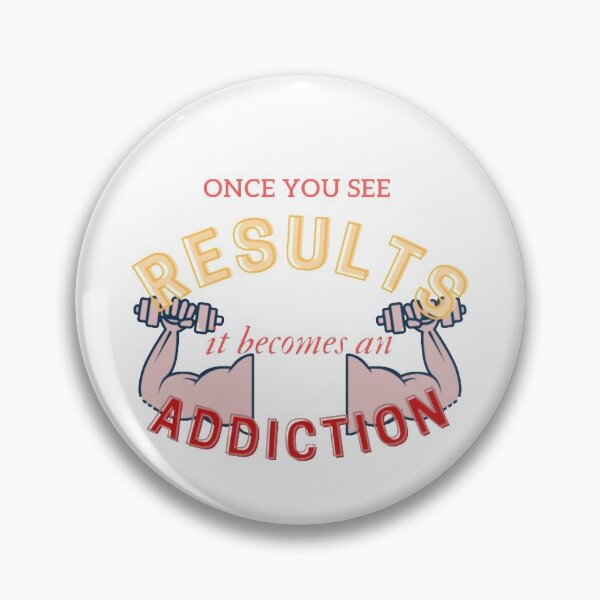 Item preview, Once you see results it becomes addiction  designed and sold by Kinkalow.