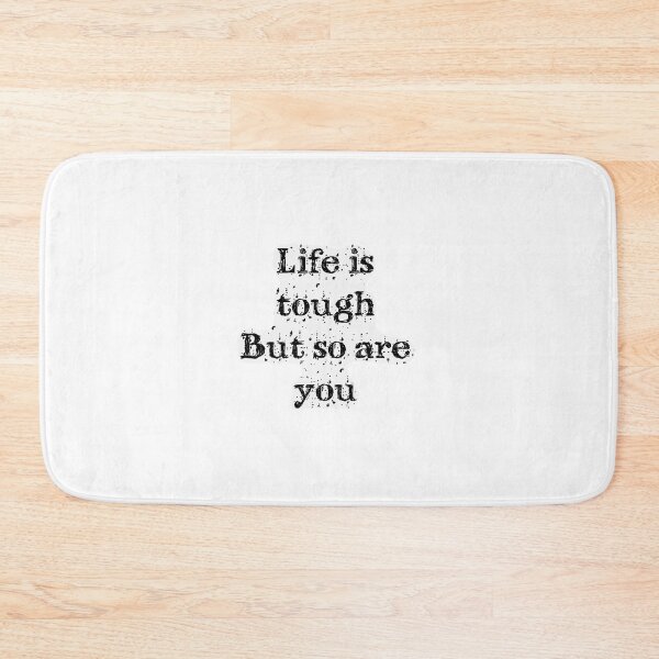 Item preview, Life is tough, but so are you designed and sold by Completlycold.