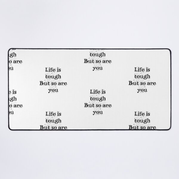 Item preview, Life is tough, but so are you designed and sold by Completlycold.