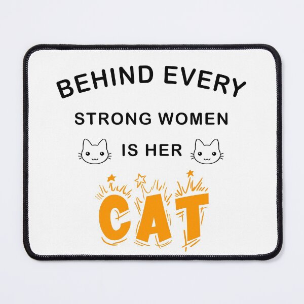 Item preview, Behind Every Strong Woman Is Her Cat designed and sold by Ruwans.