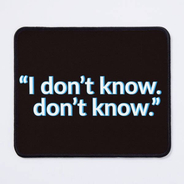 Item preview, I Dont Know I Dont Know Venkman quote designed and sold by oxyten.