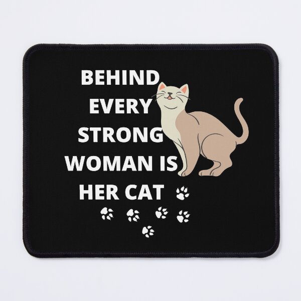 Item preview, Behind every strong woman is her cat designed and sold by Rsagur12.