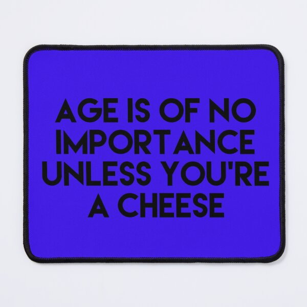 Item preview, dont age like cheese designed and sold by Dipalo.