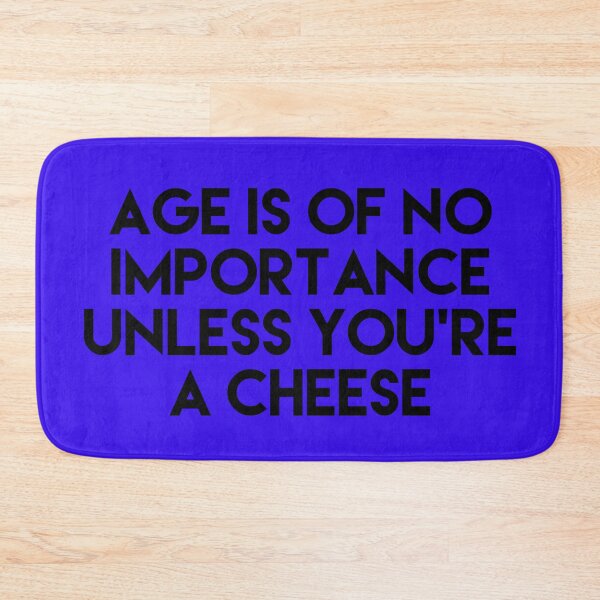 Item preview, dont age like cheese designed and sold by Dipalo.