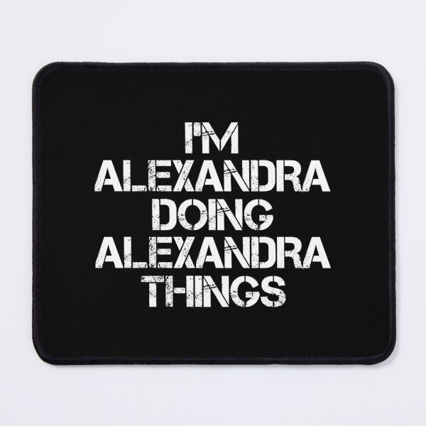 Item preview, Alexandra Name T Shirt - I'm Alexandra Doing Alexandra Things Name Gift Item Tee designed and sold by chezeva.