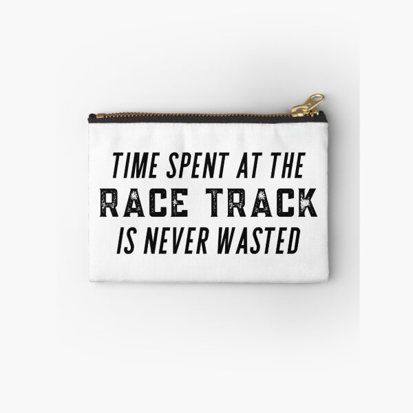 Item preview, Time Spent at the Race Track is Never Wasted Racing Drag Strip designed and sold by CarantinedChaos.