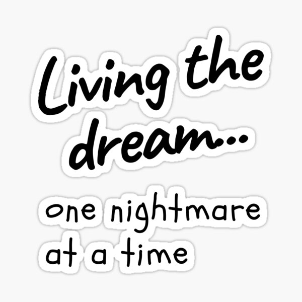 Item preview, Living the dream... designed and sold by redbugdesigns.