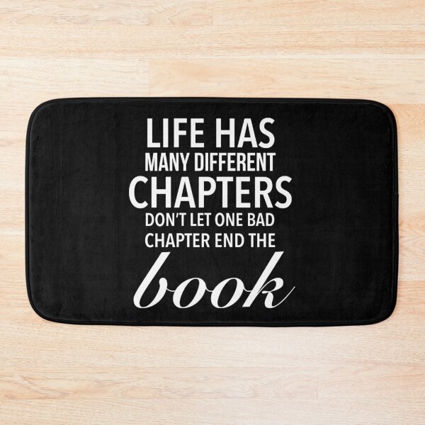 Item preview, Life has many different chapters. Don’t let one bad chapter end the book - Meaningful Uplifting Quotes designed and sold by Delandor.