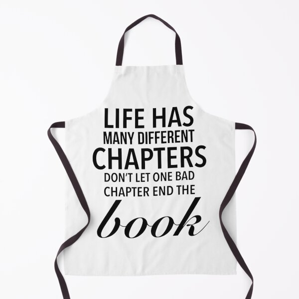 Item preview, Life has many different chapters. Don’t let one bad chapter end the book - Best Motivational Phases designed and sold by Delandor.