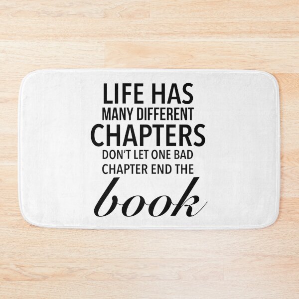 Item preview, Life has many different chapters. Don’t let one bad chapter end the book - Best Motivational Phases designed and sold by Delandor.