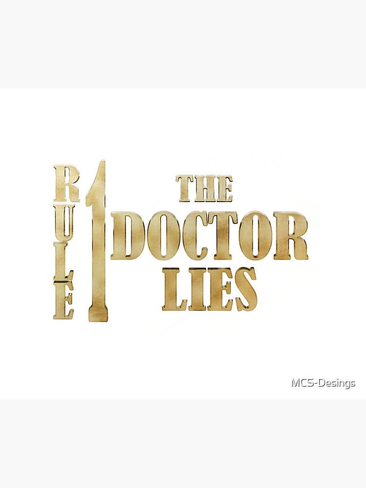 Copy of Rule 1 The Doctor lies Shower Curtain sold by Eric Sullivan