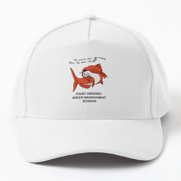 The Worst Day Of Fishing Beats The Best Day Of Court Ordered Anger  Management Sessions Cap for Sale by Oxygen Zone