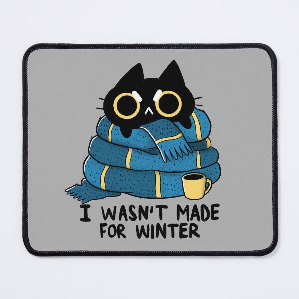 Item preview, I Wasn’t Made For Winter designed and sold by TaylorRoss1.