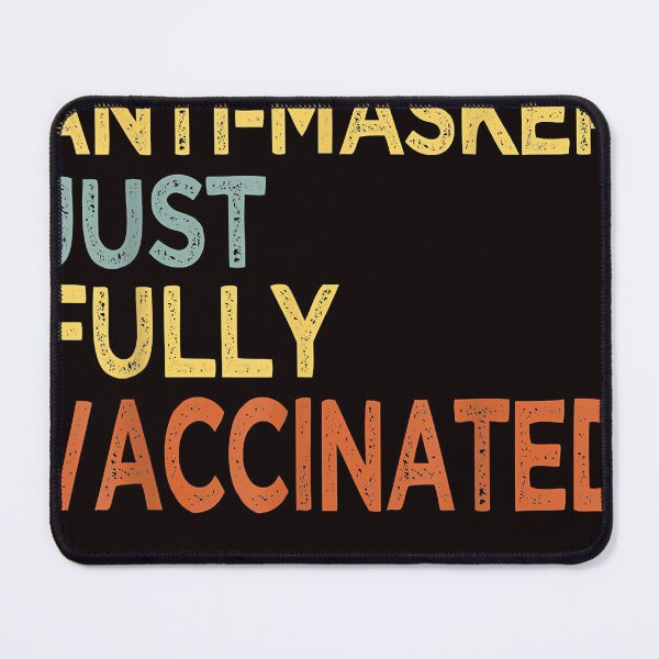 Item preview, Not An Anti-Masker Just Vaccinated Funny Fully Vaxxed designed and sold by vickiselle.