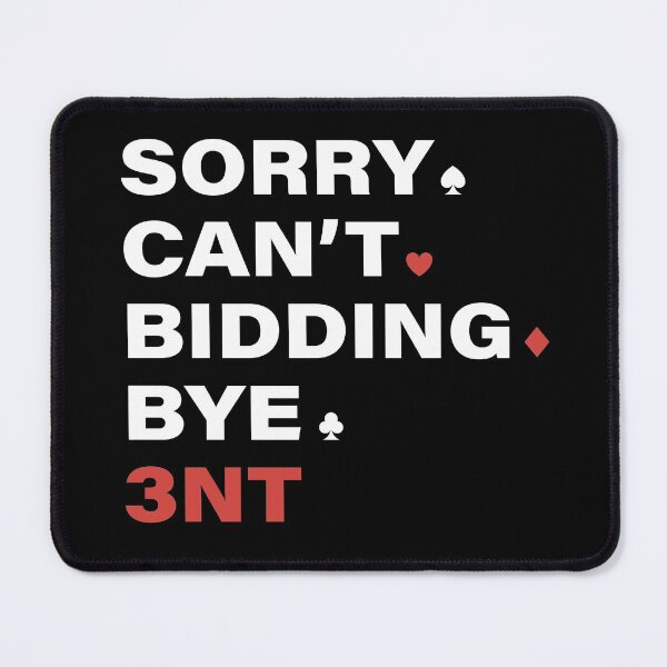 Item preview, Sorry Can't Bridge Bye 3NT. For contract bridge players. designed and sold by Peter Orum.