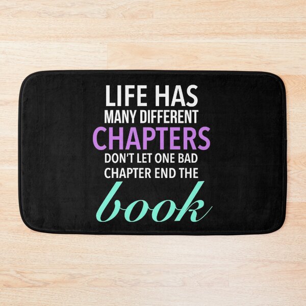 Item preview, Life has many different chapters. Don’t let one bad chapter end the book - Mind Blowing Quotes designed and sold by Delandor.