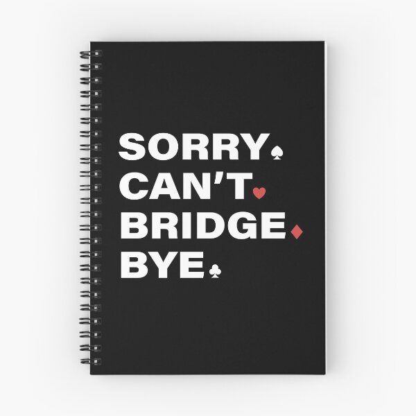 Item preview, Sorry Can't Bridge Bye. For contract bridge players. designed and sold by Peter Orum.
