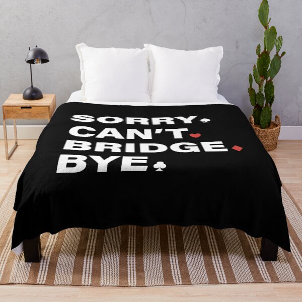 Item preview, Sorry Can't Bridge Bye. For contract bridge players. designed and sold by Peter Orum.