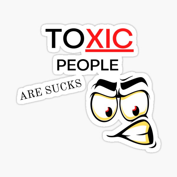  Toxic People Sucks  Sticker