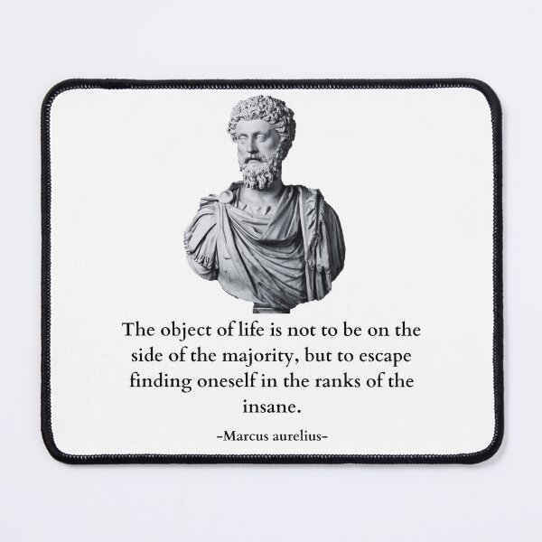 Item preview, The Object Of Life Is Not To Be On The Side Of The Majority Quote By Marcus Aurelius designed and sold by Amine-Creation.