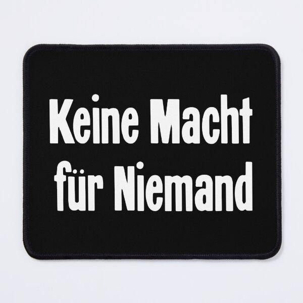 Item preview, Kiene Macht für Niemand (No Power For Nobody) designed and sold by Good-Looking Corpse.