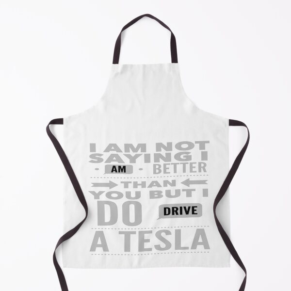 Item preview, I am not saying I am better than you but I do drive a Tesla designed and sold by MrCsStores.