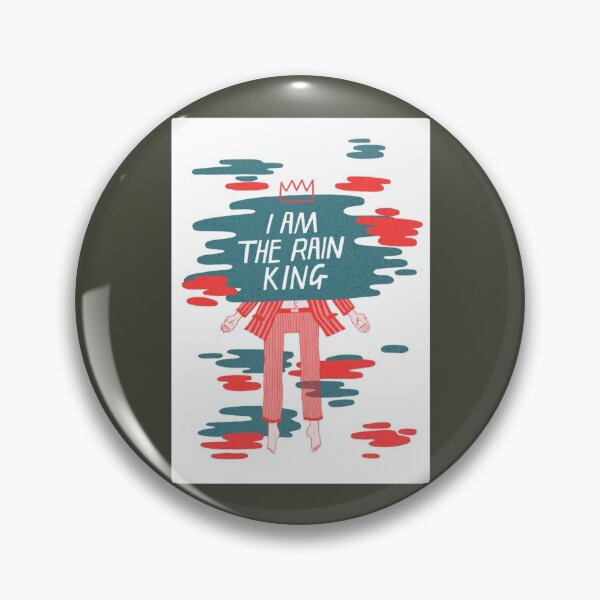 Item preview, I am The Rain King designed and sold by EloiseCoate.