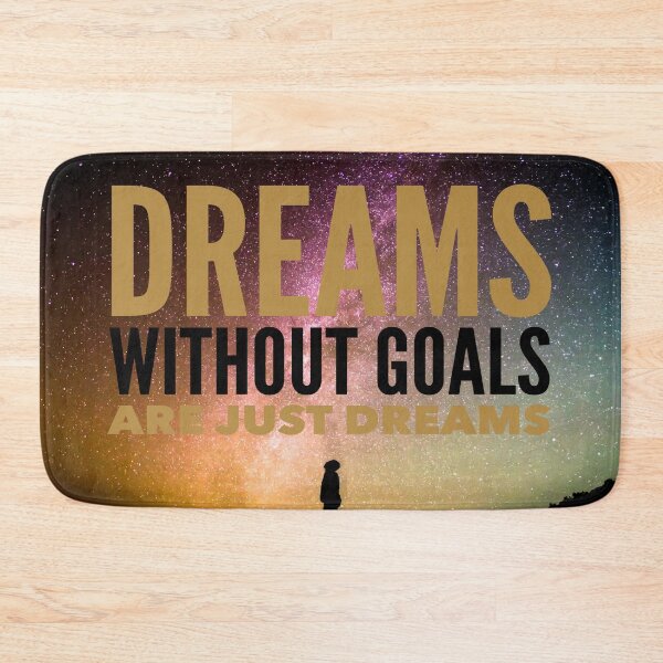 Item preview, Dreams without goals are just dreams designed and sold by MrCsStores.