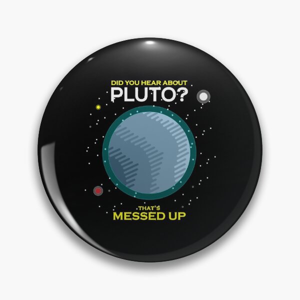 Item preview, Did You Hear About Pluto That_s Messed Up         designed and sold by 83PatrickBrewer.