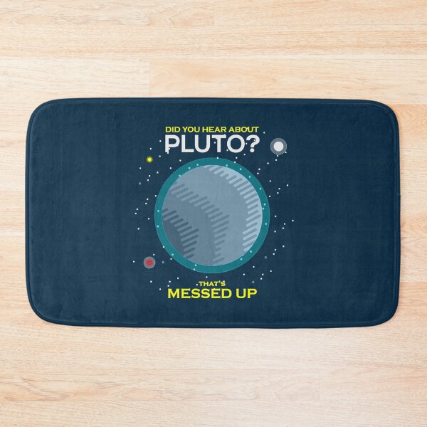 Item preview, Did You Hear About Pluto That_s Messed Up         designed and sold by 83PatrickBrewer.
